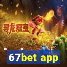 67bet app